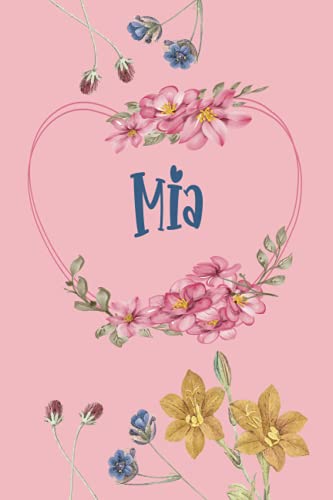 Mia: Schönes Geschenk Notizbuch personalisiert mit Namen Mia, perfektes Geburtstag für Mädchen und Frauen 6x9 Zoll,110 Seiten von Independently published